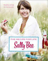 Book Cover for The Recipe for Life : Healthy Eating for Real People by Sally Bee