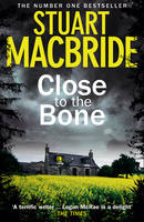 Book Cover for Close to the Bone by Stuart MacBride