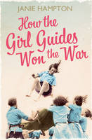 Book Cover for How the Girl Guides Won the War by Janie Hampton