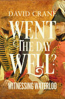 Book Cover for Went the Day Well Witnessing Waterloo by David Crane