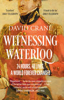 Book Cover for Witnessing Waterloo 12 Hours, 48 Lives, A World Forever Changed by David Crane