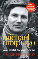 Book Cover for Michael Morpurgo : War Child to War Horse by Maggie Fergusson