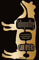 Book Cover for Idiopathy by Sam Byers