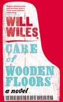 Book Cover for Care of Wooden Floors by Will Wiles