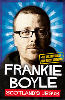 Book Cover for Scotland's Jesus The Only Officially Non-racist Comedian by Frankie Boyle