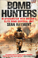 Bomb Hunters In Afghanistan with Britain's Elite Bomb Disposal Unit