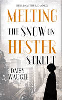 Book Cover for Melting the Snow on Hester Street by Daisy Waugh