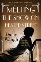 Book Cover for Melting the Snow on Hester Street by Daisy Waugh
