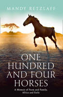 Book Cover for One Hundred and Four Horses by Mandy Retzlaff