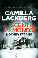 Book Cover for The Scent of Almonds and other stories by Camilla Lackberg