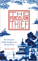 Book Cover for The Porcelain Thief by Huan Hsu