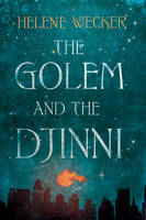 Book Cover for The Golem and the Djinni by Helene Wecker