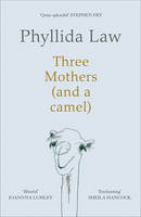 Book Cover for Three Mothers (and a Camel) by Phyllida Law