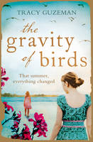 Book Cover for The Gravity of Birds by Tracy Guzeman