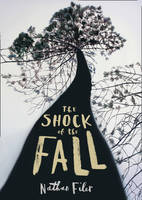 Book Cover for The Shock of the Fall by Nathan Filer