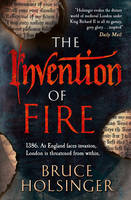 Book Cover for The Invention of Fire by Bruce Holsinger