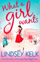 Book Cover for What a Girl Wants by Lindsey Kelk