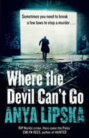 Book Cover for Where the Devil Can't Go by Anya Lipska