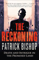 Book Cover for The Reckoning Death and Intrigue in the Promised Land by Patrick Bishop