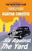 Book Cover for Six Against the Yard by The Detection Club, Agatha Christie, Margery Allingham, Dorothy L. Sayers