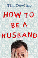 Book Cover for How to Be a Husband by Tim Dowling