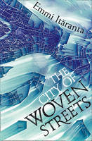 Book Cover for The City of Woven Streets by Emmi Itaranta