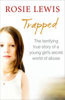 Book Cover for Trapped: the Terrifying True Story of a Secret World of Abuse by Rosie Lewis