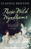 Book Cover for Those Wild Wyndhams Three Sisters at the Heart of Power by Claudia Renton