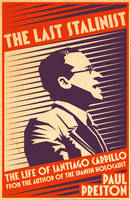 Book Cover for The Last Stalinist The Life of Santiago Carrillo by Paul Preston