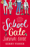 Book Cover for The School Gate Survival Guide by Kerry Fisher