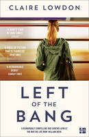 Book Cover for Left of the Bang by Claire Lowdon