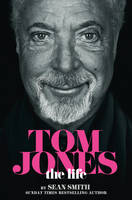 Book Cover for Tom Jones - The Life by Sean Smith