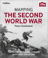 Book Cover for Mapping the Second World War The History of the War Through Maps from 1939 to 1945 by Peter Chasseaud, The Imperial War Museum