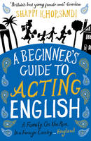 Book Cover for A Beginner's Guide to Acting English by Shappi Khorsandi