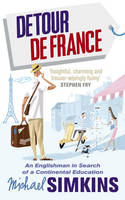 Book Cover for Detour De France: An Englishman in Search of a Continental Education by Michael Simkins