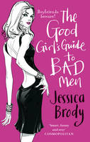 Book Cover for The Good Girl's Guide to Bad Men by Jessica Brody