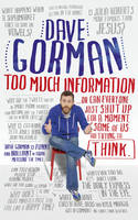 Book Cover for Too Much Information Or: Can Everyone Just Shut Up for a Moment, Some of Us are Trying to Think by Dave Gorman