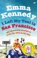 Book Cover for I Left My Tent in San Francisco by Emma Kennedy