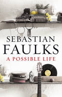 Book Cover for A Possible Life by Sebastian Faulks