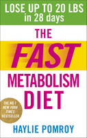 Book Cover for The Fast Metabolism Diet Lose Up to 20 Pounds in 28 Days: Eat More Food & Lose More Weight by Haylie Pomroy