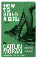 Book Cover for How to Build a Girl by Caitlin Moran