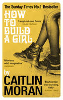 Book Cover for How to Build a Girl by Caitlin Moran