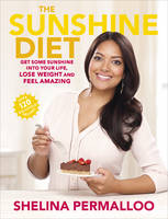 Book Cover for The Sunshine Diet Get Some Sunshine into Your Life, Lose Weight and Feel Amazing - Over 120 Delicious Recipes by Shelina Permalloo