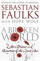 Book Cover for A Broken World Letters, Diaries and Memories of the Great War by Sebastian Faulks