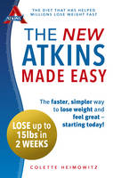 The New Atkins Made Easy The Faster, Simpler Way to Lose Weight and Feel Great - Starting Today!