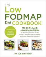 Book Cover for The Low-Fodmap Diet Cookbook 150 Simple and Delicious Recipes to Relieve Symptoms of IBS, Crohn's Disease, Coeliac Disease and Other Digestive Disorders by Sue Shepherd