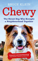 Chewy The Street Dog who Brought a Neighbourhood Together