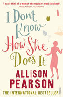 Book Cover for I Don't Know How She Does it by Allison Pearson