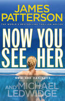 Book Cover for Now You See Her by James Patterson