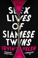 Book Cover for The Sex Lives of Siamese Twins by Irvine Welsh